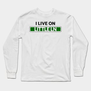 I live on Little Ln Long Sleeve T-Shirt